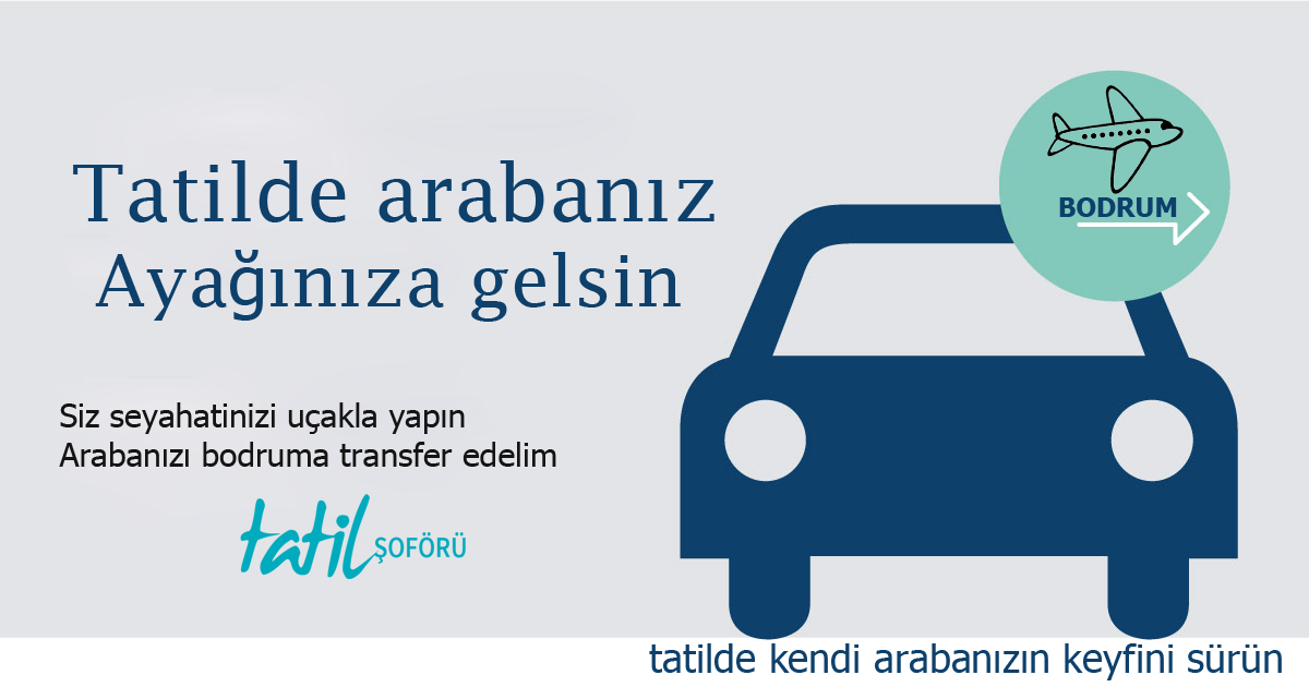 Bodrumdan istanbula arabm transfer etmek istiyorum