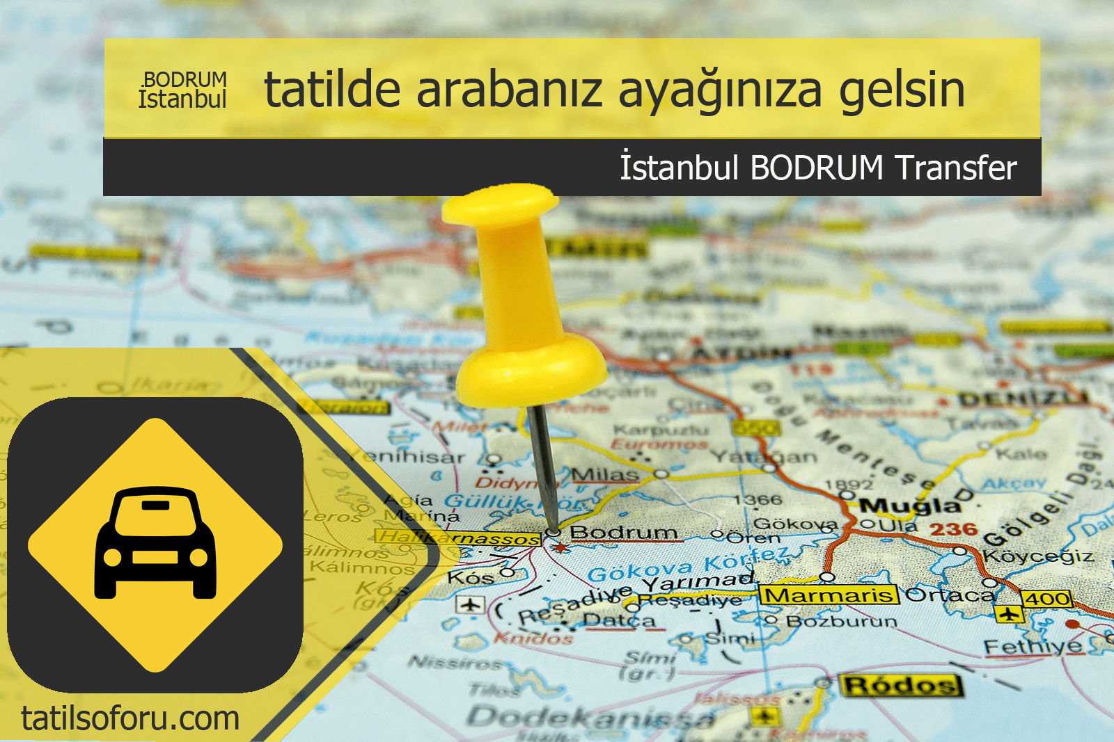 istanbul BODRUM ara transferi, tatilde arabanz ayanza gelsin